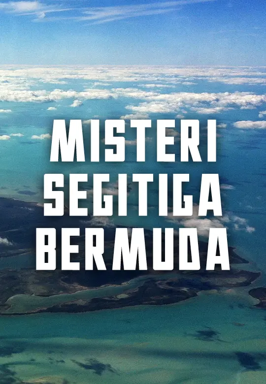 Kenapa Segitiga Bermuda Penuh Misteri